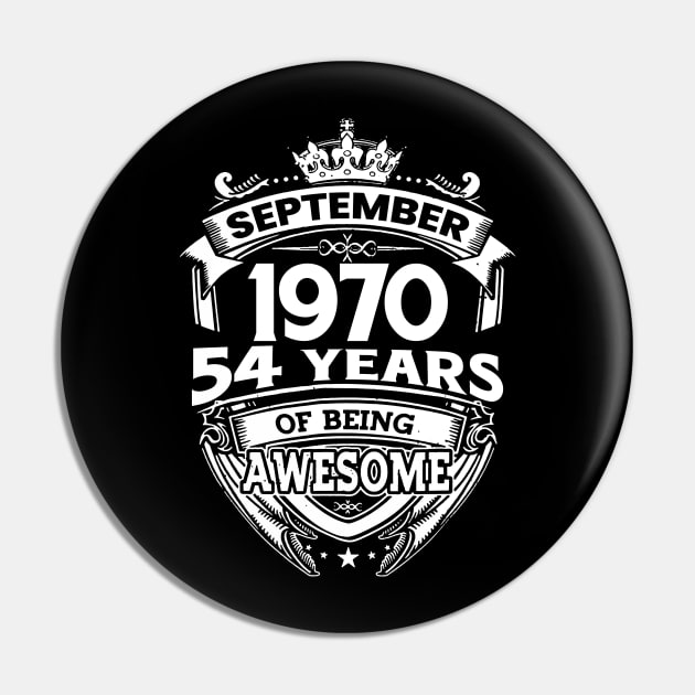 September 1970 54 Years Of Being Awesome 54th Birthday Pin by Gadsengarland.Art