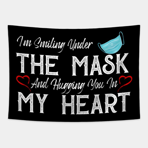 I'm Smiling Under The Mask and Hugging you in my heart Tapestry by DUC3a7