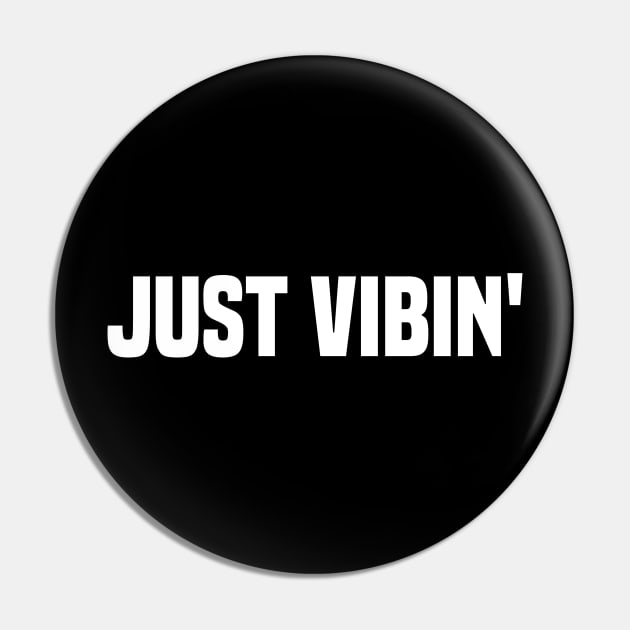 Just Vibin' Pin by ChapDemo