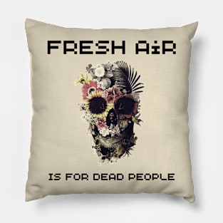 Morbid Fresh Air Is For Dead People Pillow