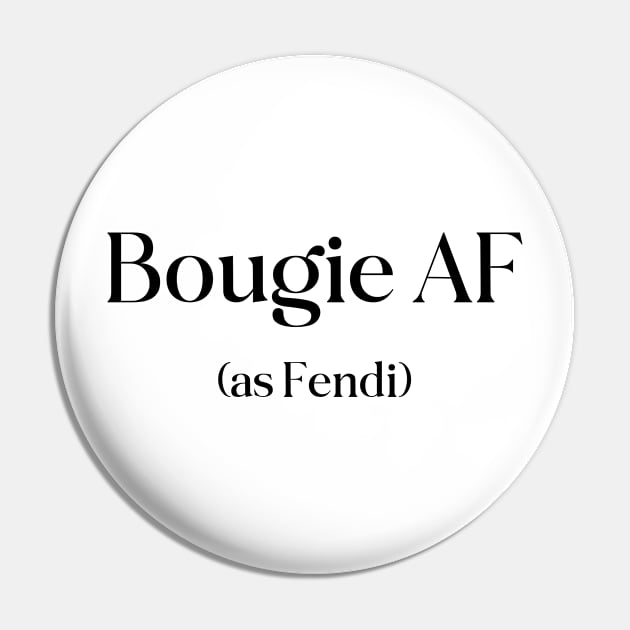 Bougie AF (as fendy) Pin by Malarkey