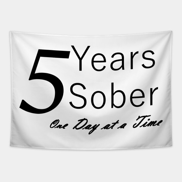 Five Years Sobriety Anniversary "Birthday" Design for the Sober Person Living One Day At a Time Tapestry by Zen Goat 