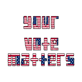 your vote matters T-Shirt