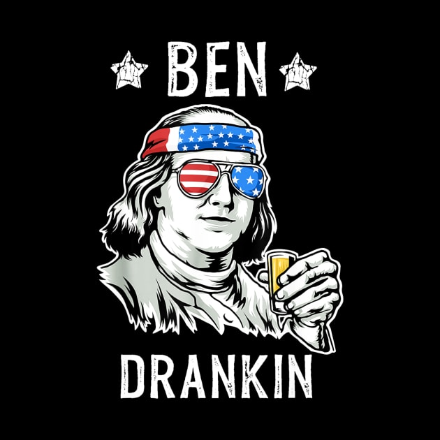 4th of July Ben Drankin Benjamin Franklin Tee Funny Men Gift by Haley Tokey