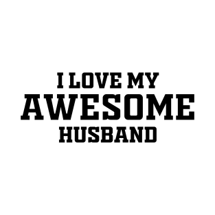 I love my awesome husband T-Shirt