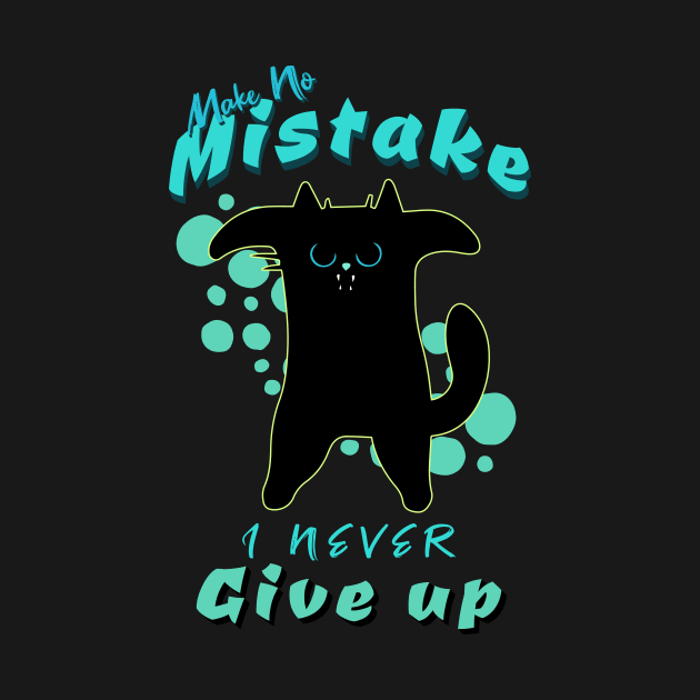 Make No Mistake Never Give Up Inspirational Quote Phrase Text by Cubebox