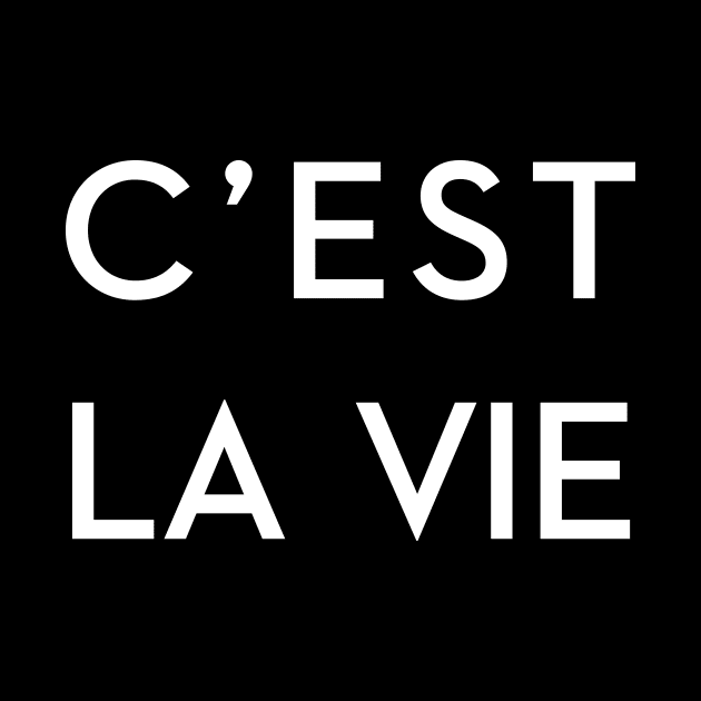 C'EST LA VIE by ctrlprintables