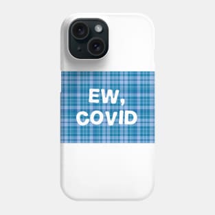 Ew, Covid (funny quarantine xmas) Phone Case
