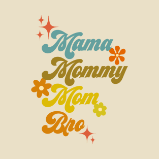 Mama, mommy, mom, bro - 70s style T-Shirt