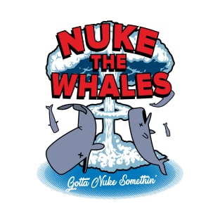 Nuke The Whales - Modern T-Shirt