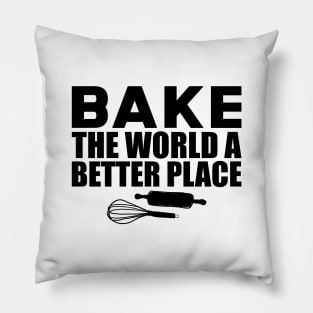 Baker - Bake the world a better place Pillow