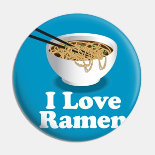 I Love Ramen Noodles - Ramen Noodles Ramen Noodle Lover Pin