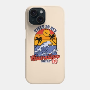 This is my Hawaiian Shirt - Retro Luau Costume Party Hawaii Phone Case