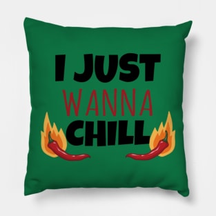 I just wanna Chill Pillow