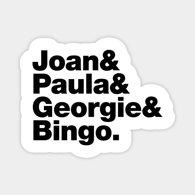 Joan&Paula&Georgie&Bingo. Magnet by LTFRstudio