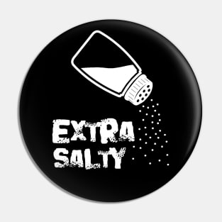 Extra Salty Pin