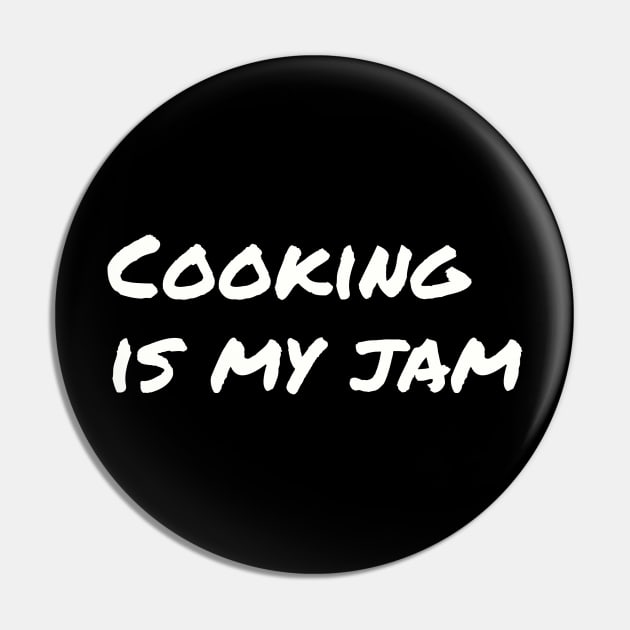 Cooking Is My Jam Pin by PrintWaveStudio