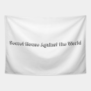 Secret House Against The World / / Typography Design Tapestry