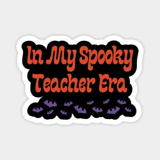 In My Spooky Teacher Era Magnet