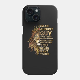 I'm An August Guy Phone Case