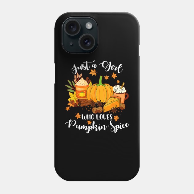 Just A Girl Who Loves Pumpkin Spice in Fall Thanksgiving - Autumn Season Phone Case by Origami Fashion