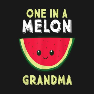 One In A Melon Grandma T-Shirt