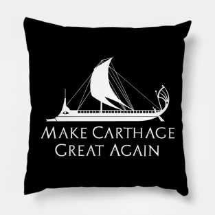 Make Carthage Great Again - Phoenician Carthaginian Trireme Ancient History Pillow