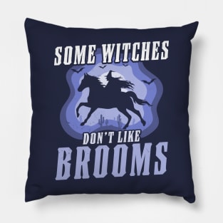 Some Witches Don't Like Brooms Witch Riding Horse Halloween Pillow