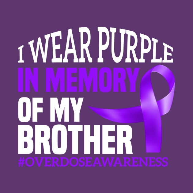 I Wear Purple In Memory Of My Brother Overdose Awareness by Azz4art