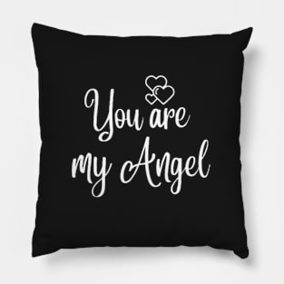 You are my angel Pillow
