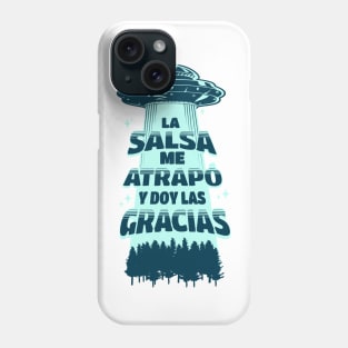 La Salsa Me Atrapó y doy las Gracias Phone Case