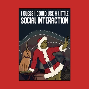 "I Guess I Could Use a Little Social Interaction" T-Shirt