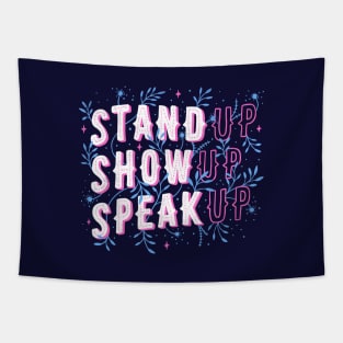 Stand Up Show Up Speak Up Tapestry