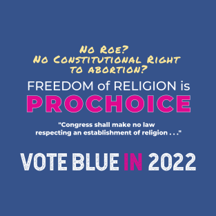 Prochoice and Vote Blue T-Shirt