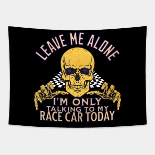 Leave Me Alone I'm Only Talking To My Race Car Today Skull Checker Flag Funny Racing Tapestry