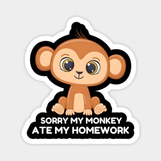 Sorry My Monkey Ate My Homework Magnet