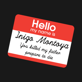 Hello my name is Inigo Montoya T-Shirt