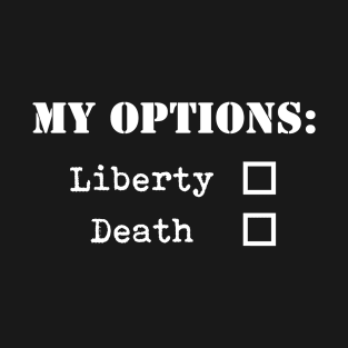 Liberty or Death T-Shirt