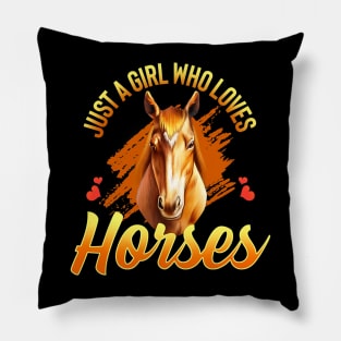 Just A Girl Who Loves Horses Pillow