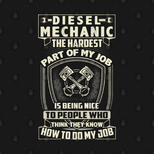 Diesel Mechanic- - Mechanic The Hardest by QUYNH SOCIU