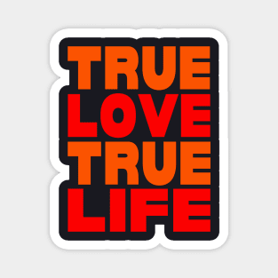 True love true life Magnet