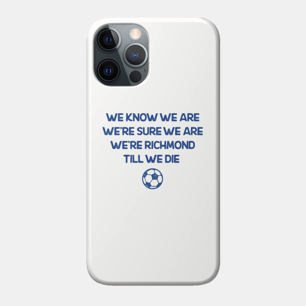 Richmond Till We Die - Afc Richmond - Phone Case