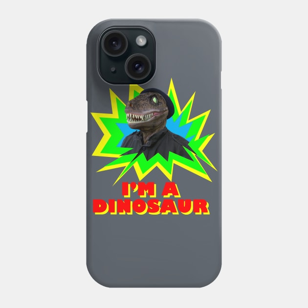 I'm a Dinosaur Phone Case by Channel Awesome