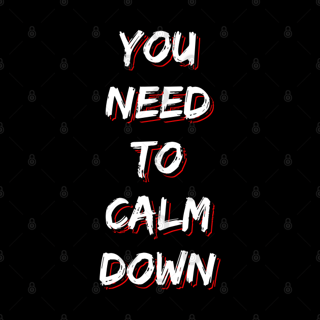 You Need to Calm Down by Emma