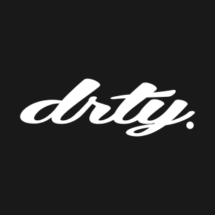 DRTY word (white) T-Shirt