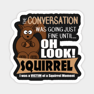 The ADHD Squirrel - Oh Look Squirrel! Magnet