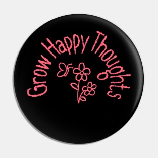 Grow Happy Thoughts, Positivity, Inspirational, Motivational, Minimalist, Typography, Aesthetic Text Pin