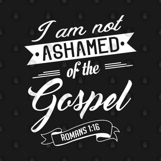 Bible Verse I am not ashamed of the gospel Romans 1:16 by KA Creative Design
