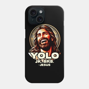 YOLO JK BRB Jesus Phone Case