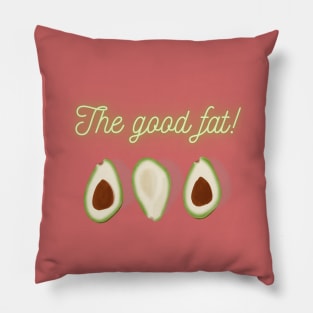 The good fat! Green Tasty Avocado, Vegan lovers Pillow